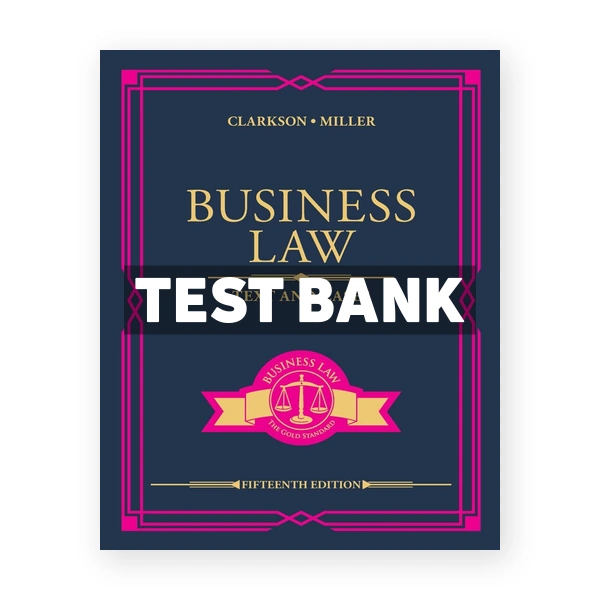 Business Law Text and Cases 15th edition Clarkson Test Bank
