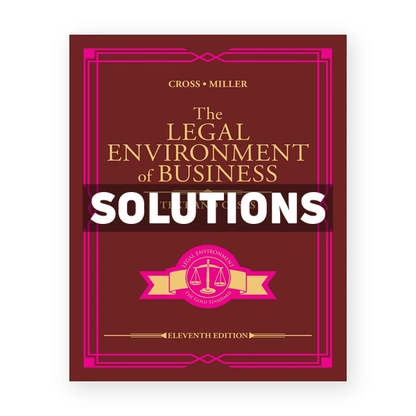 Legal Environment of Business Text and Cases 11th edition Cross Solutions Manual