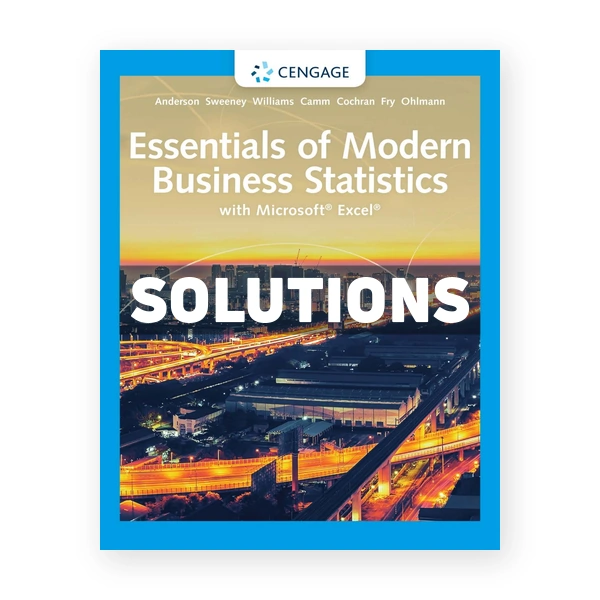 Essentials of Modern Business Statistics with Microsoft Excel 8th edition Anderson Solutions Manual
