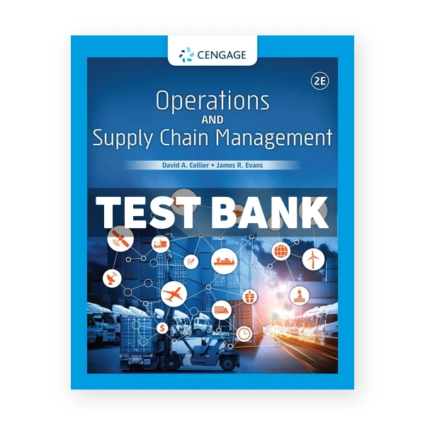 Operations and Supply Chain Management 2nd edition Collier Test Bank
