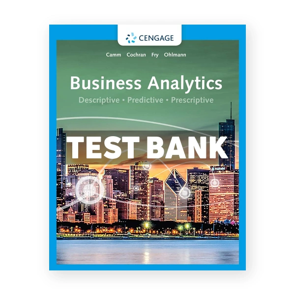 Business Analytics 4th edition Camm Test Bank