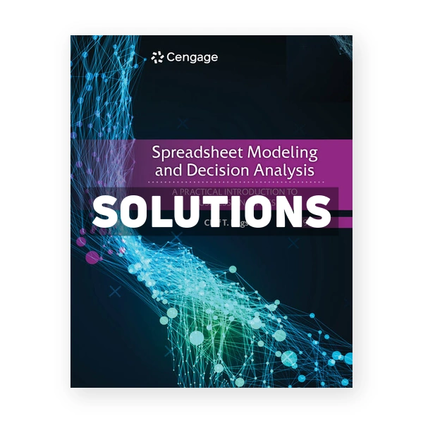 Spreadsheet Modeling and Decision Analysis 9th edition Ragsdale Solutions Manual