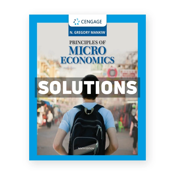 Principles of Microeconomics 9th edition Mankiw Solutions Manual