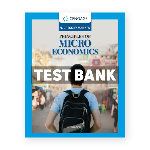 Principles of Microeconomics 9th edition Mankiw Test Bank