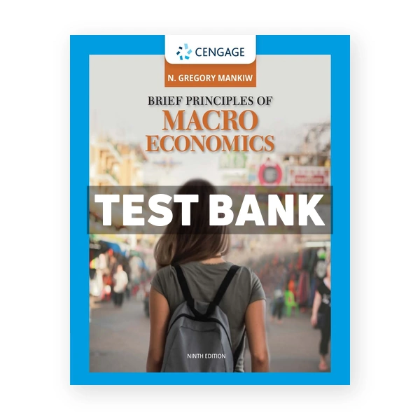 Brief Principles of Macroeconomics 9th edition Mankiw Test Bank