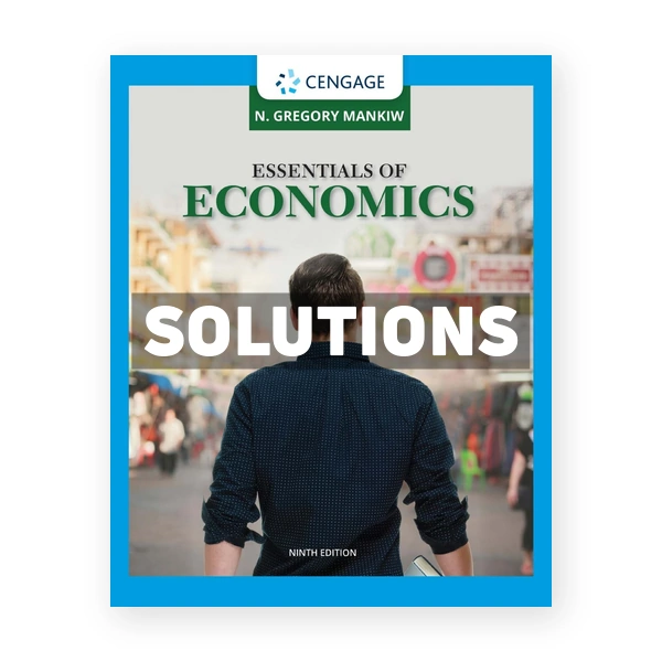 Essentials of Economics 9th edition Mankiw Solutions Manual