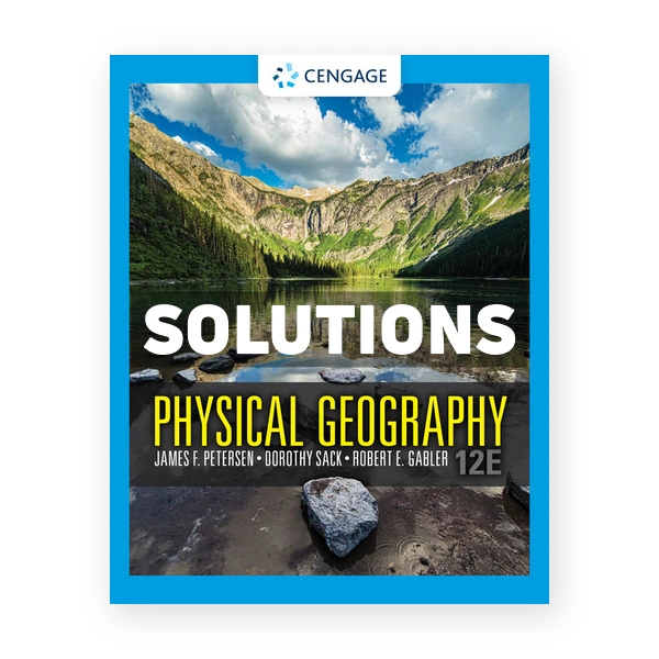Physical Geography 12th edition Petersen Solutions Manual