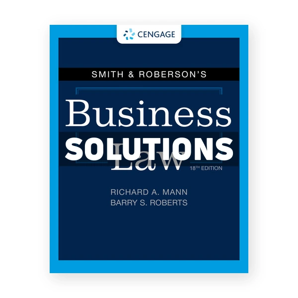 Smith and Robersons Business Law 18th edition Mann Solutions Manual