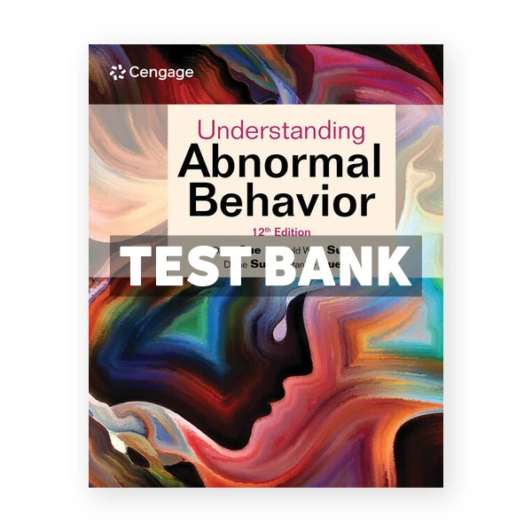Understanding Abnormal Behavior 12th edition Sue Test Bank