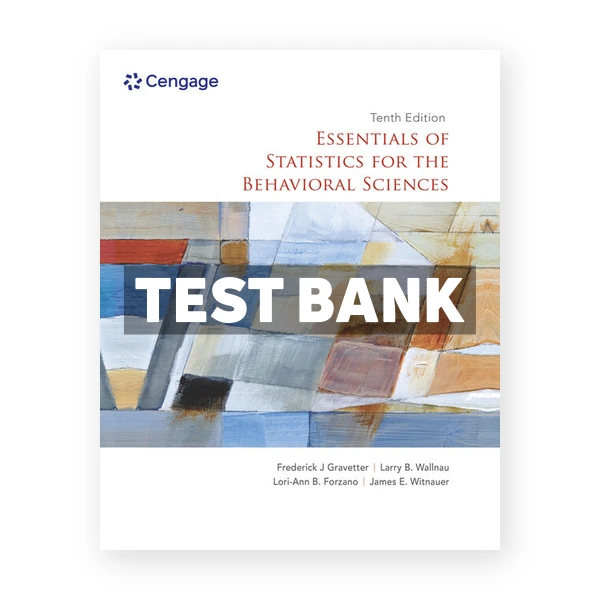 Essentials of Statistics for the Behavioral Sciences 10th edition Gravetter Test Bank