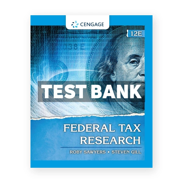 Federal Tax Research 12th edition Sawyers Test Bank