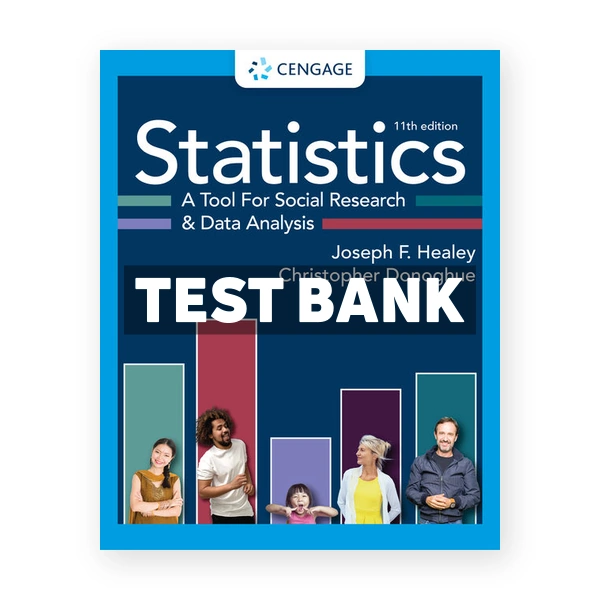 Statistics A Tool for Social Research and Data Analysis 11th edition Healey Test Bank