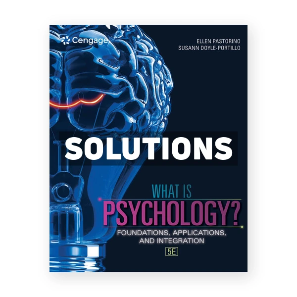 What is Psychology Foundations Applications and Integration 5th edition Pastorino Solutions Manual