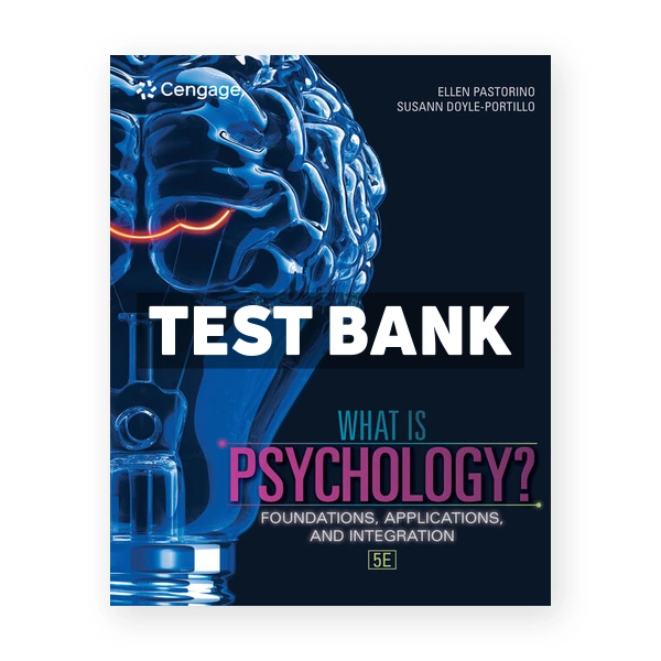 What is Psychology Foundations Applications and Integration 5th edition Pastorino Test Bank
