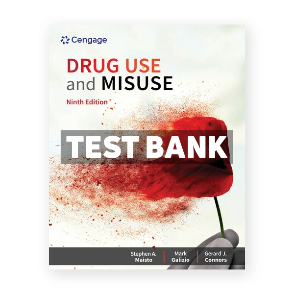 Drug Use and Misuse 9th edition Maisto Test Bank