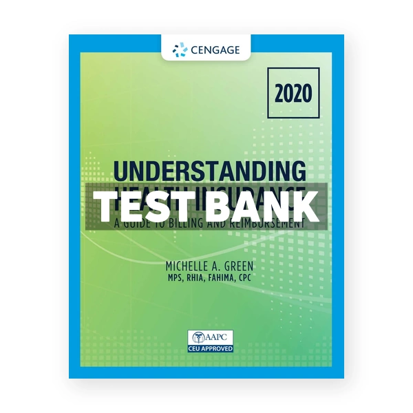 Understanding Health Insurance 2020 A Guide to Billing and Reimbursement 15th edition Green Test Bank