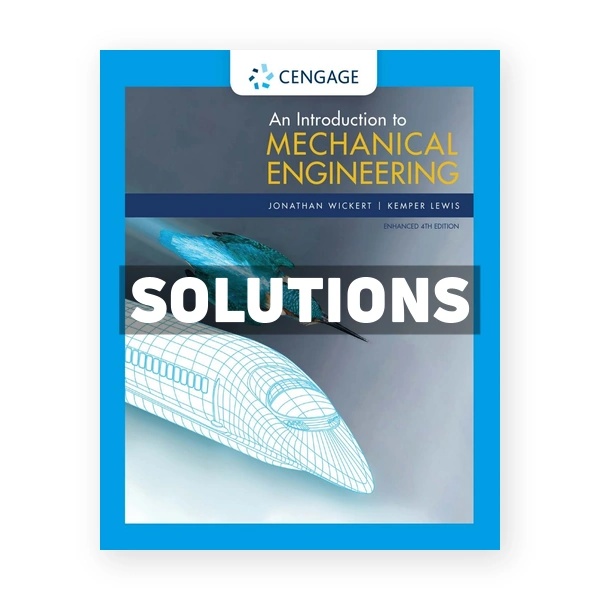 Introduction to Mechanical Engineering Enhanced Edition 4th edition Wickert Solutions Manual