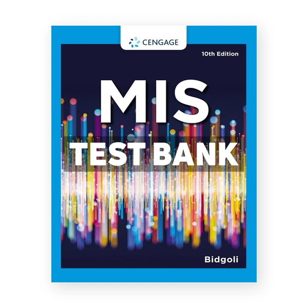 MIS 10th edition Bidgoli Test Bank