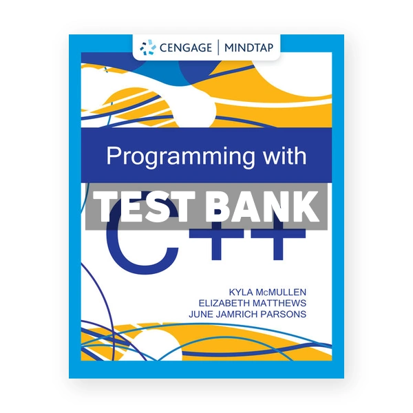 Programming with C++ 1st edition Mcmullen Test Bank