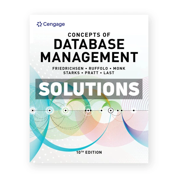 Concepts of Database Management 10th edition Friedrichsen Solutions Manual