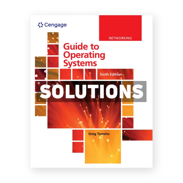 Guide to Operating Systems 6th edition Tomsho Solutions Manual