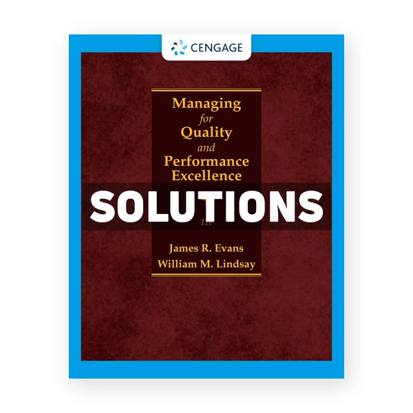Managing for Quality and Performance Excellence 11th edition Evans Solutions Manual