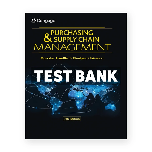 Purchasing and Supply Chain Management 7th edition Monczka Test Bank