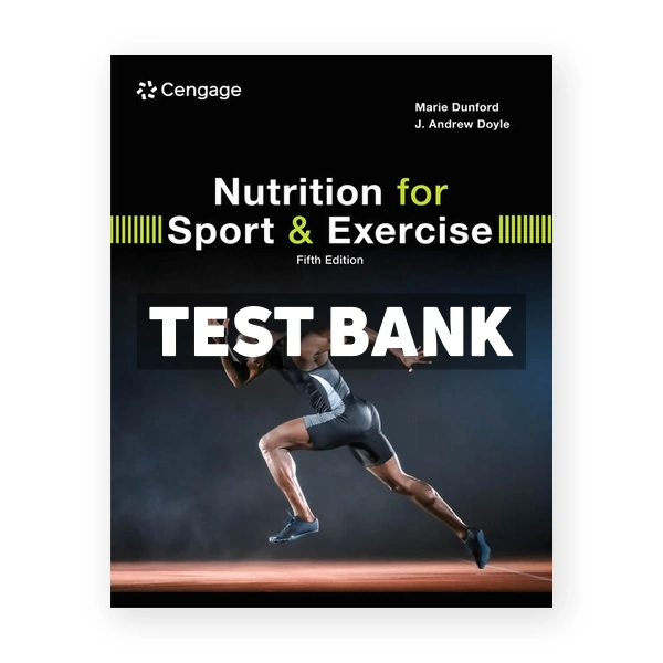 Nutrition for Sport and Exercise 5th edition Dunford Test Bank