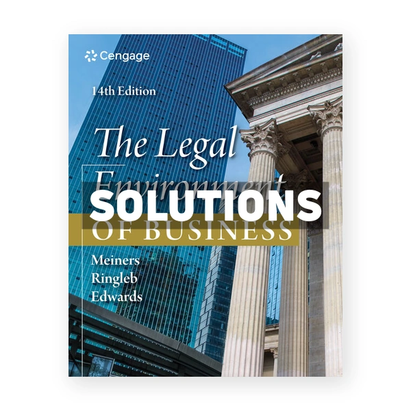 Legal Environment of Business 14th edition Meiners Solutions Manual