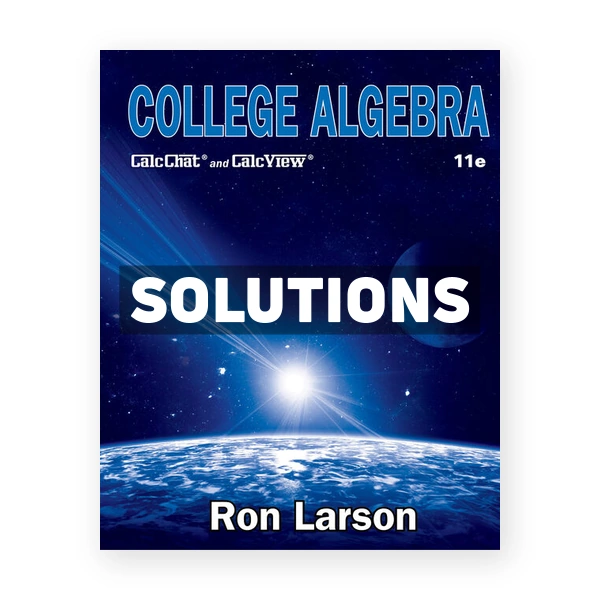 College Algebra 11th edition Larson Solutions Manual