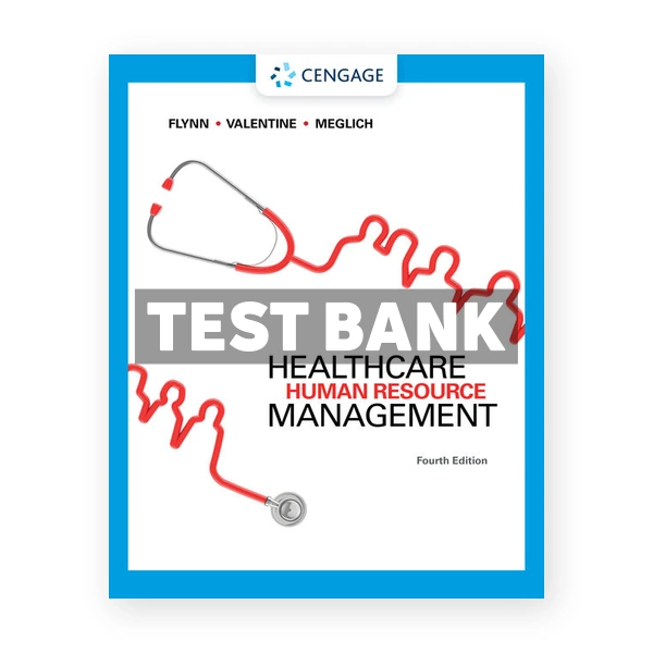 Healthcare Human Resource Management 4th edition Flynn Test Bank