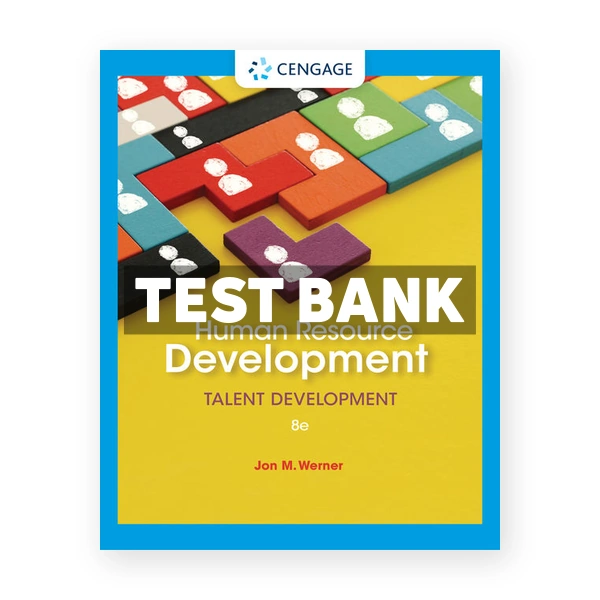 Human Resource Development Talent Development 8th edition Werner Test Bank