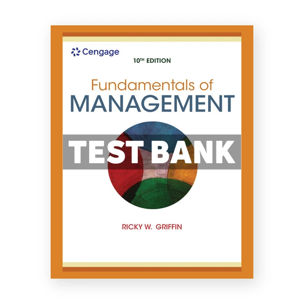 Fundamentals of Management 10th edition Griffin Test Bank