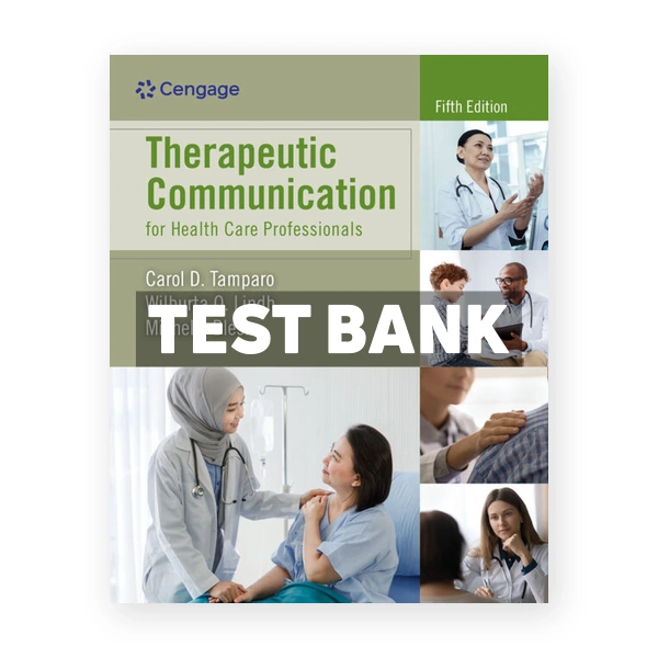 Therapeutic Communication for Health Care Professionals 5th edition Tamparo Test Bank
