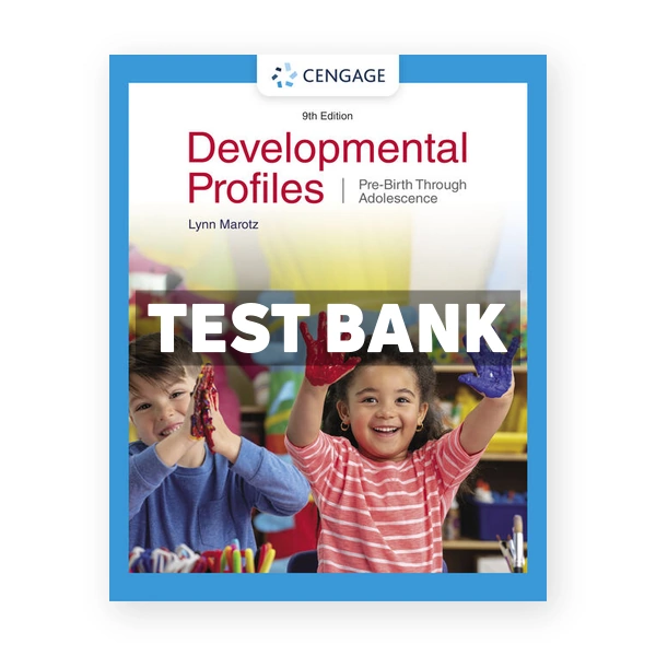 Developmental Profiles Pre Birth Through Adolescence 9th edition Marotz Test Bank
