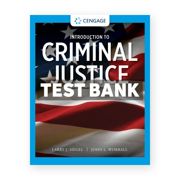 Introduction to Criminal Justice 17th edition Siegel Test Bank