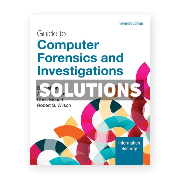 Guide to Computer Forensics and Investigations 7th edition Nelson Solutions Manual