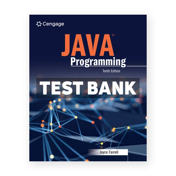 Java Programming 10th edition Farrell Test Bank