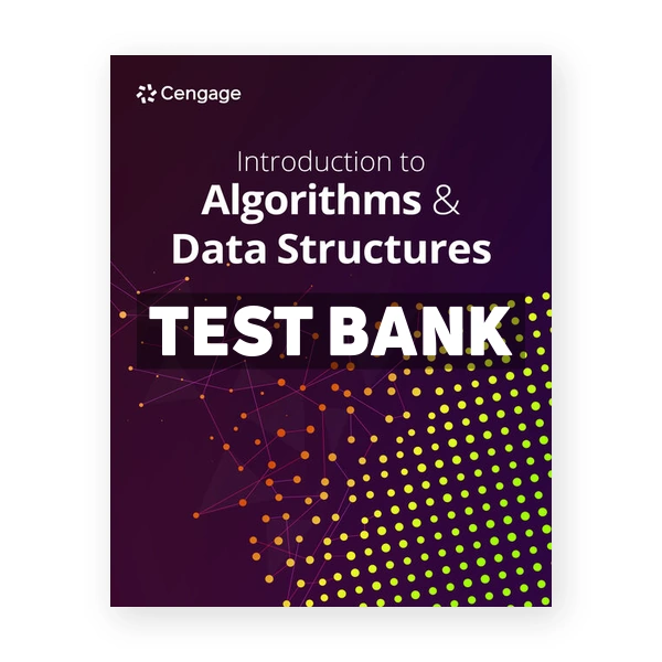 Introduction to Algorithms and Data Structures 1st edition Cengage Test Bank