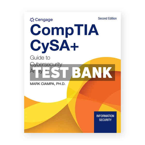 CompTIA CySA Guide to Cybersecurity Analyst CS0 002 2nd edition Ciampa Test Bank