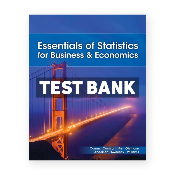 Essentials of Statistics for Business and Economics 10th edition Camm Test Bank
