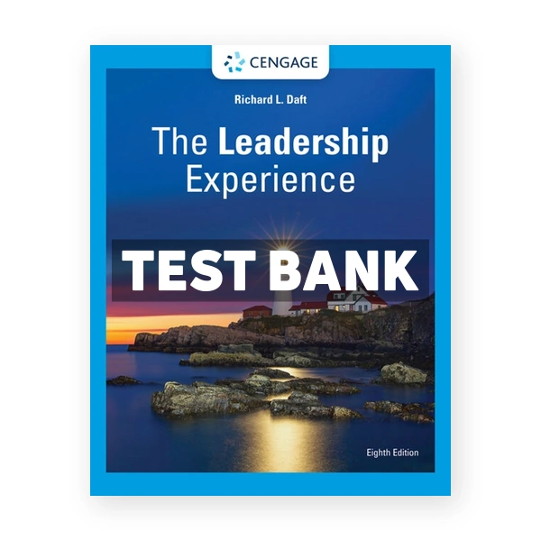 Leadership Experience 8th edition Daft Test Bank