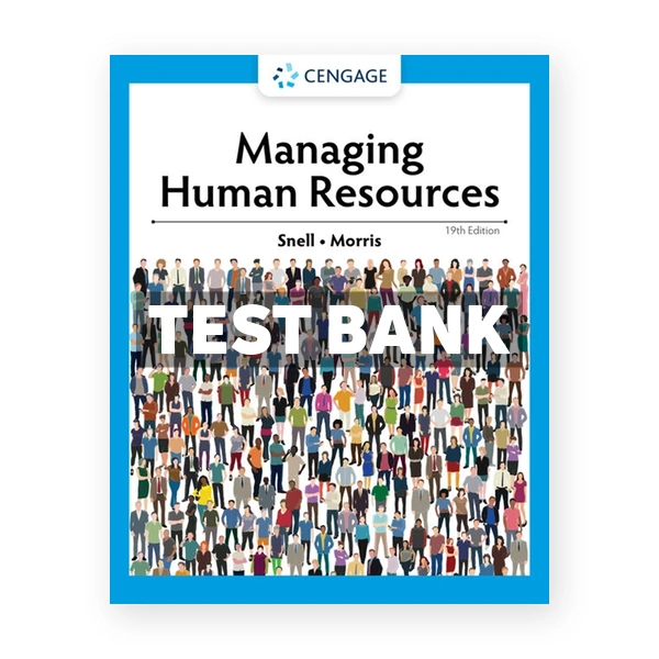 Managing Human Resources 19th edition Snell Test Bank