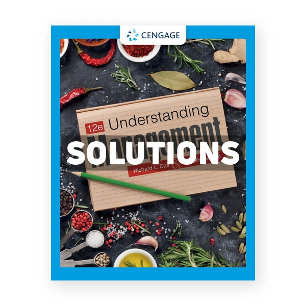 Understanding Management 12th edition Daft Solutions Manual