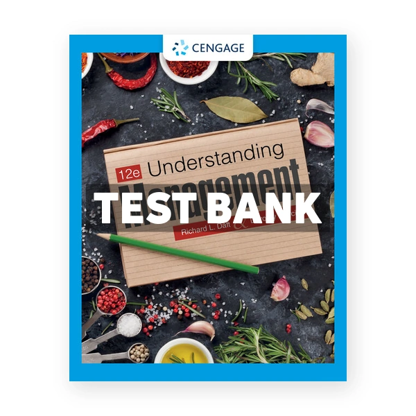 Understanding Management 12th edition Daft Test Bank
