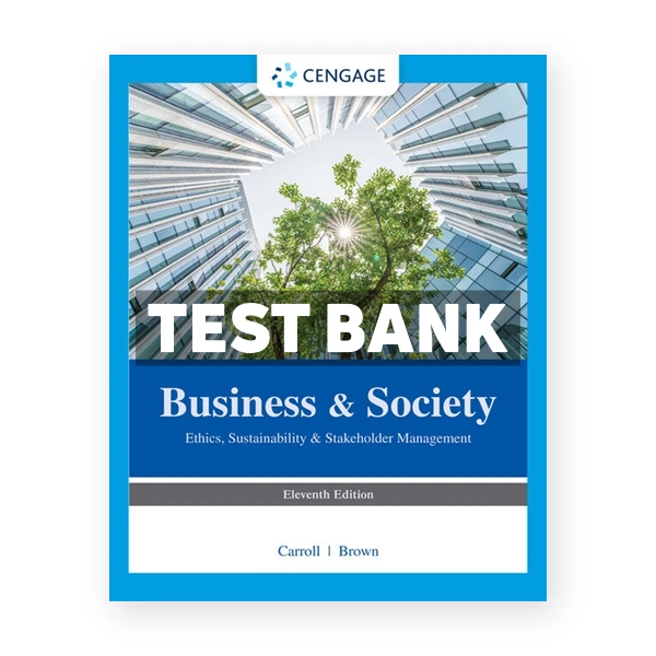 Business & Society 11th edition Carroll Test Bank