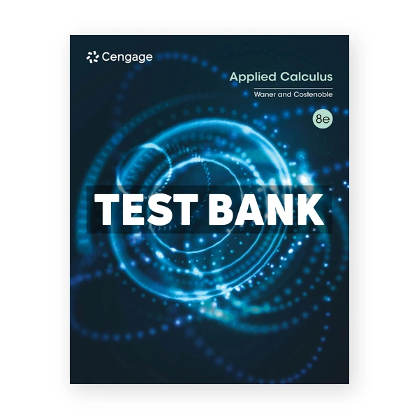 Applied Calculus 8th edition Waner Test Bank