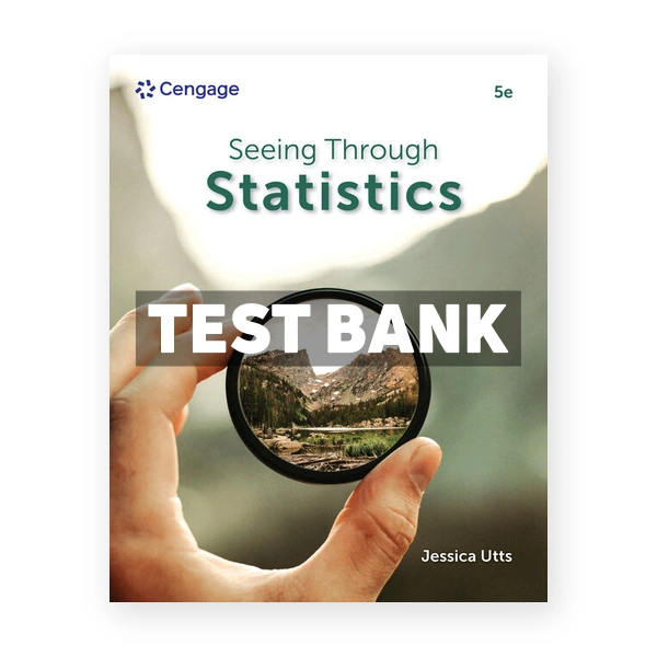Seeing Through Statistics 5th edition Utts Test Bank