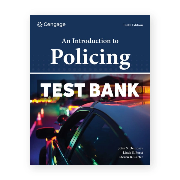 An Introduction to Policing 10th edition Dempsey Test Bank
