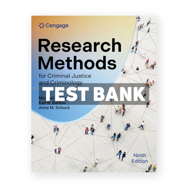 Research Methods for Criminal Justice and Criminology 9th edition Maxfield Test Bank
